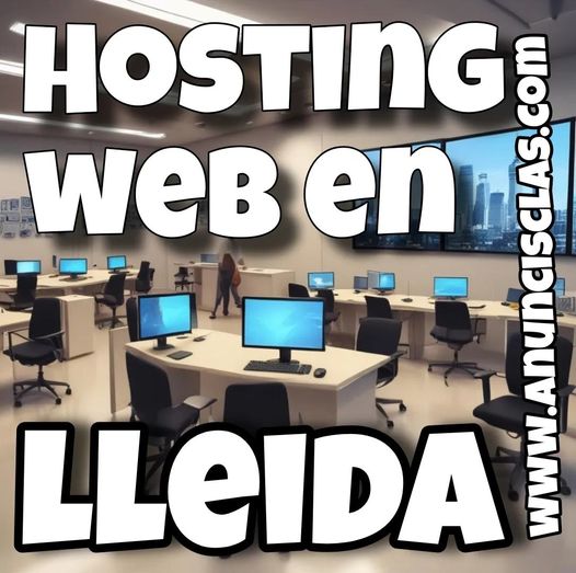 Descubre los Mejores Servidores, Hostings y Dominios en Lleida: ¡Cómpralo en Anuncisclas.com!