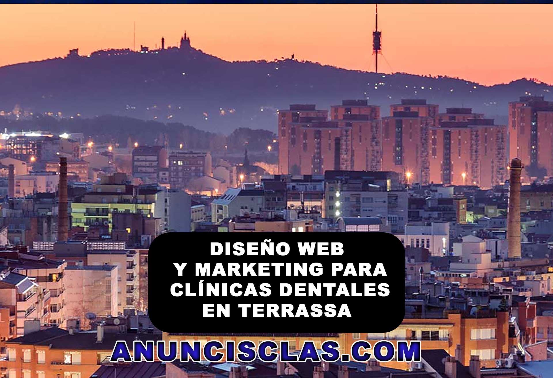 Diseño web en Terrassa para clínicas dentales: Una guía para el éxito digital con Anuncisclas.com