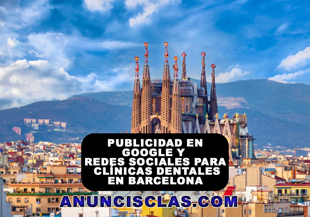 Publicidad en redes sociales para clínicas dentales en Barcelona