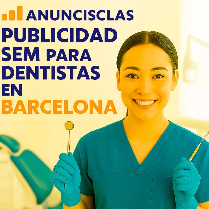 Anuncisclas-y-potenciar-la-publicidad-SEM-para-dentistas-en-Barcelona