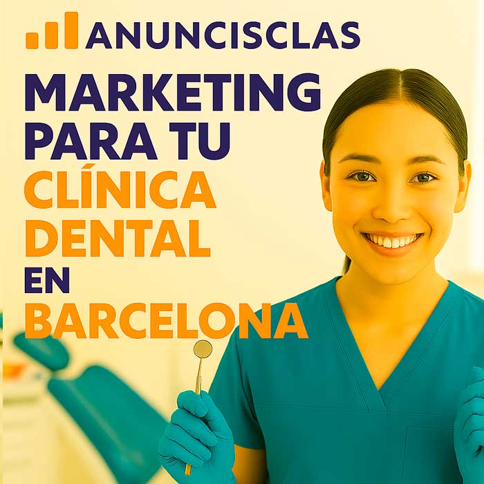 Marketing-de-clinicas-dentales-en-Barcelona-de-AnuncisClas Marketing para tu clínica dental en Barcelona Anuncisclas