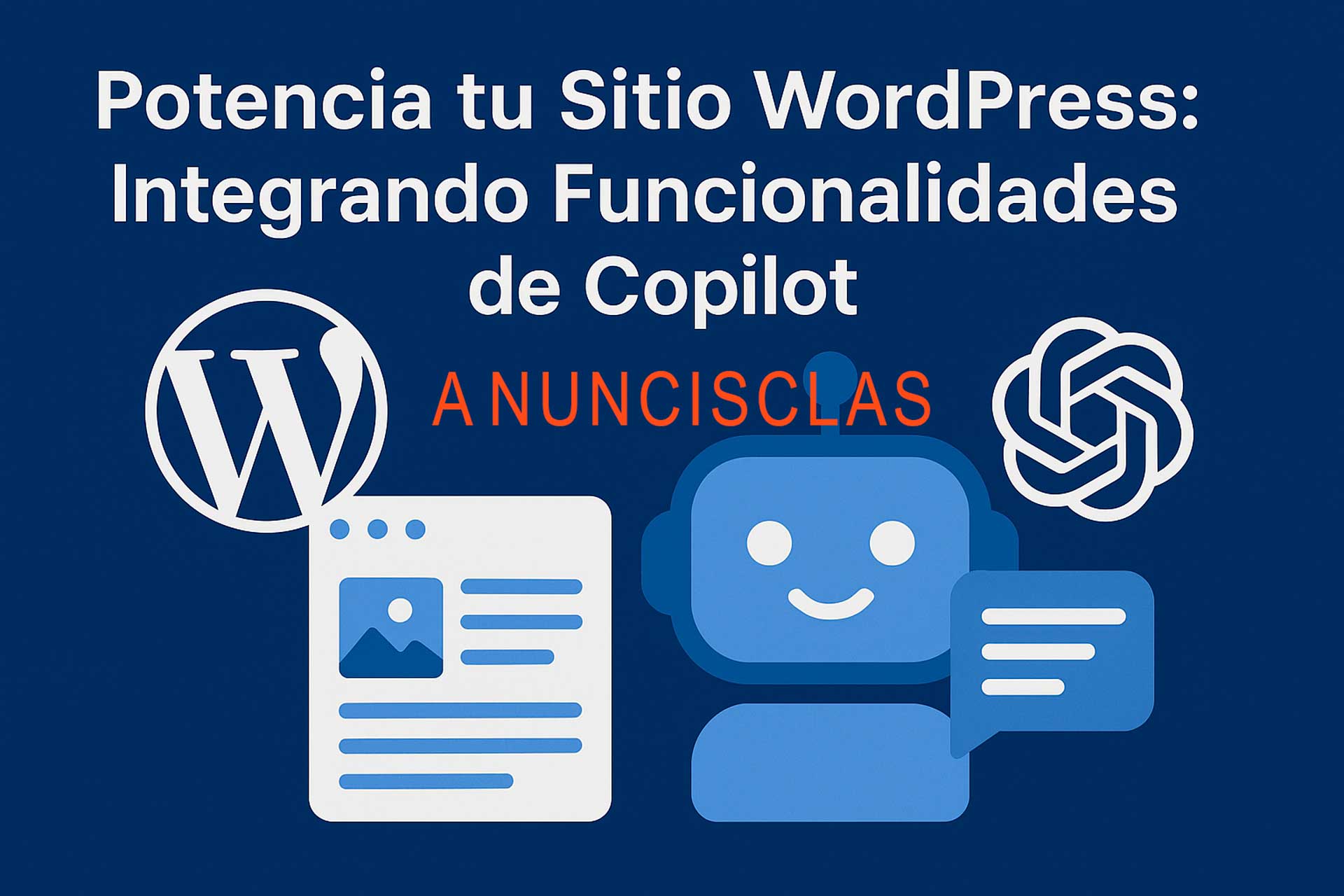 Impulsa tu WordPress con AI Copilot y WP AI CoPilot. Descubre cómo la inteligencia artificial genera contenido optimizado y mejora el SEO en Anuncisclas.com.
